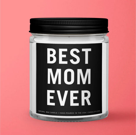 Best Mom Ever (Black Label) - Mother's Day Gift Candle - Candlefy
