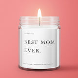 Best Mom Ever - Mother's Day Gift Candle - Candlefy