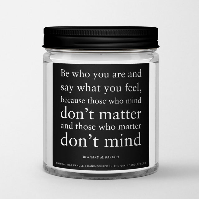 Inspirational Quote Candle "Be who you are and say what you feel" - Candlefy