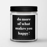 Inspirational Quote Candle "Do more of what makes you happy" - Candlefy