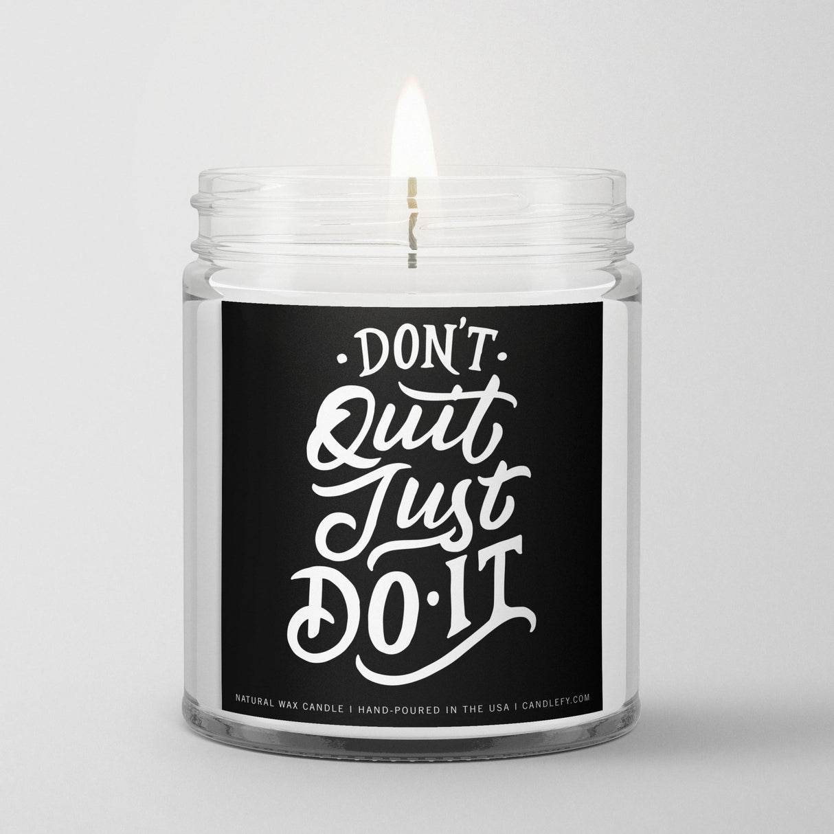 Inspirational Quote Candle "Don't quit. Just Do it." - Candlefy