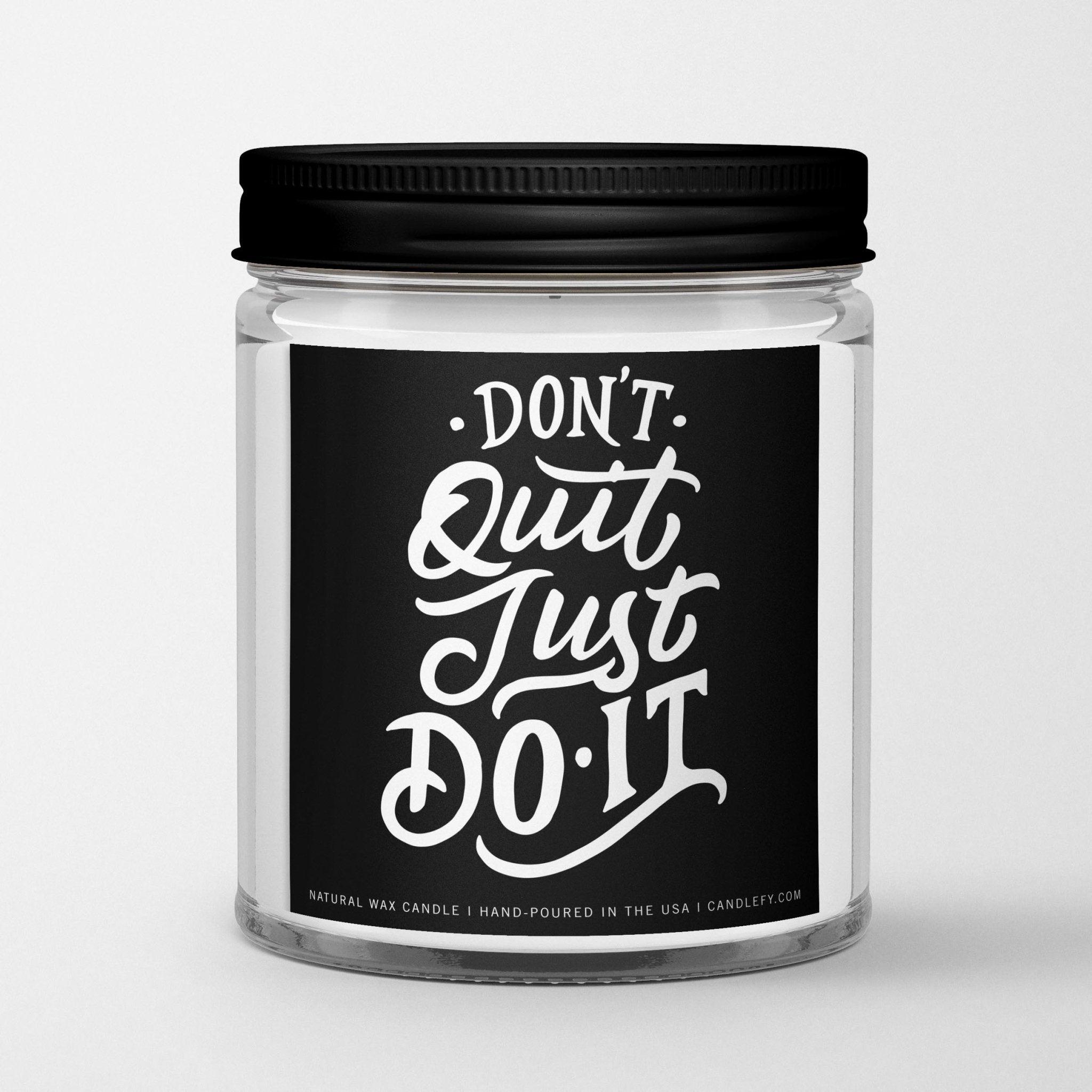 Inspirational Quote Candle "Don't quit. Just Do it." - Candlefy