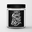 Inspirational Quote Candle "Don't quit. Just Do it." - Candlefy