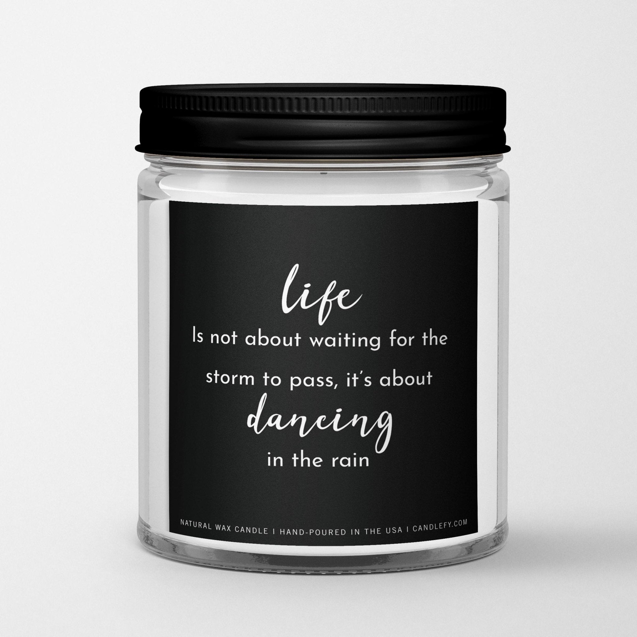 Inspirational Quote Candle "Life Is Not About Waiting For The Storm To Pass" - Candlefy