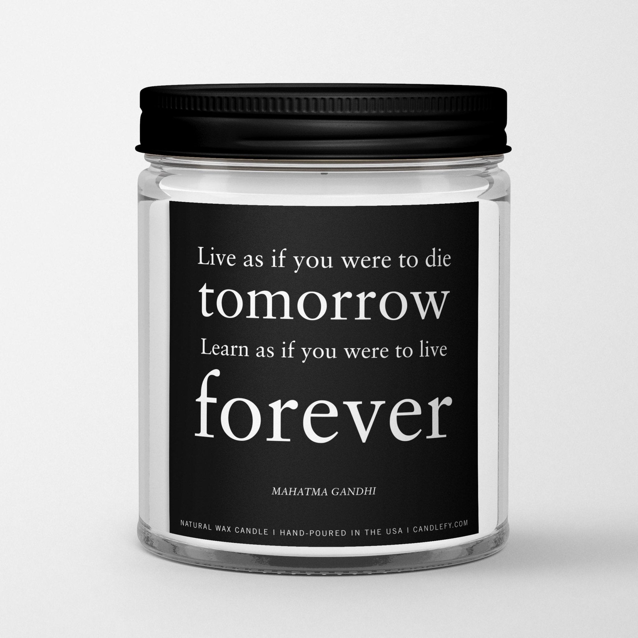 Inspirational Quote Candle "Live as if you were to die tomorrow" - Candlefy