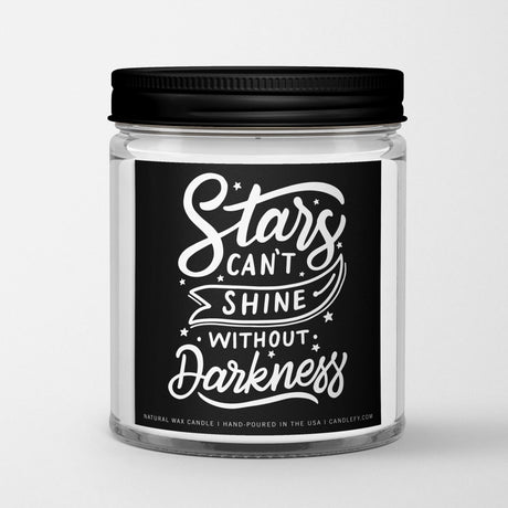 Inspirational Quote Candle "Stars can't shine without darkness" - Candlefy