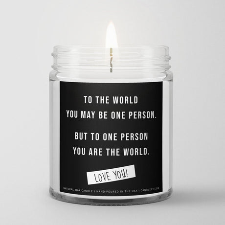 Inspirational Quote Candle "To the world you may be one person" - Candlefy