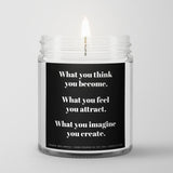 Inspirational Quote Candle "What you think you become" - Candlefy