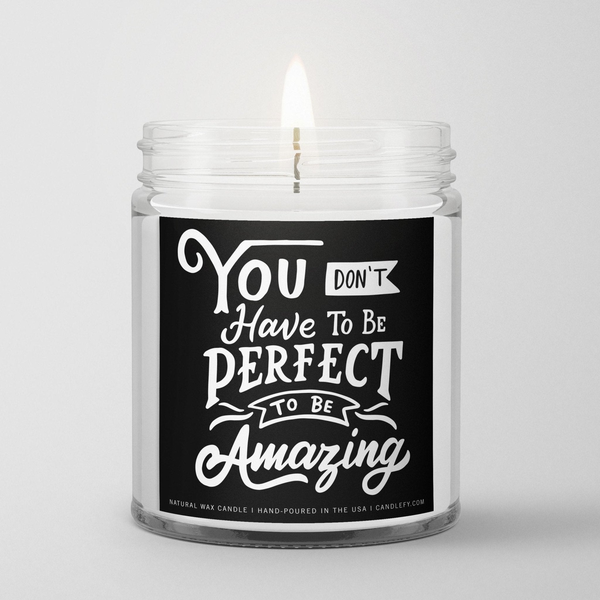 Inspirational Quote Candle "You don't have to be perfect to be amazing" - Candlefy