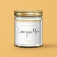 Love You Mom Gift Candle - Candlefy