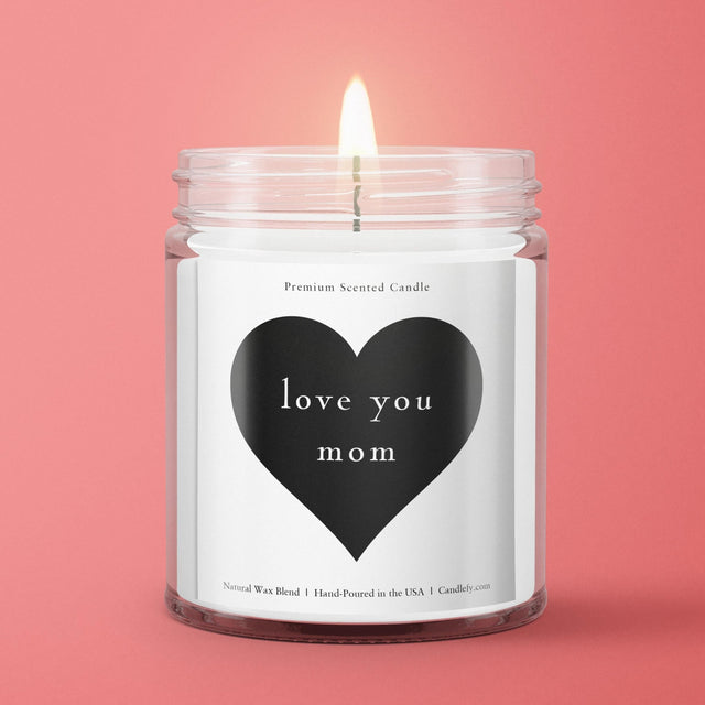 Love You Mom - Mother's Day Gift Candle - Candlefy