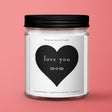 Love You Mom - Mother's Day Gift Candle - Candlefy